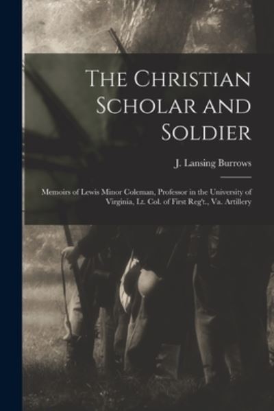 Cover for J Lansing (John Lansing) 1 Burrows · The Christian Scholar and Soldier (Paperback Book) (2021)