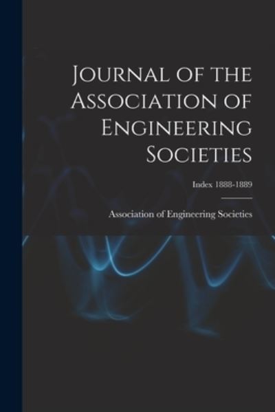 Cover for Association of Engineering Societies · Journal of the Association of Engineering Societies; Index 1888-1889 (Paperback Book) (2021)