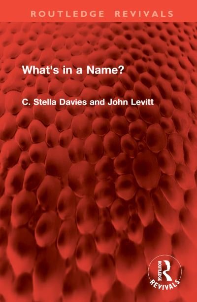Cover for C Stella Davies · What's in a Name? - Routledge Revivals (Hardcover bog) (2024)