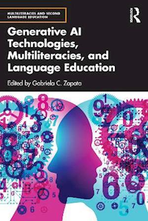 Cover for Generative AI Technologies, Multiliteracies, and Language Education - Multiliteracies and Second Language Education (Paperback Book) (2025)