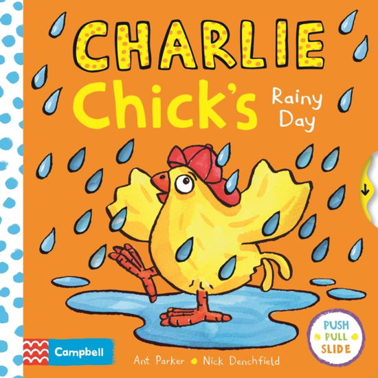 Nick Denchfield · Charlie Chick's Rainy Day - Charlie Chick (Board book) (2024)