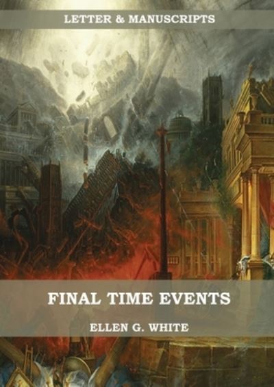 Cover for Ellen G White · Final Time Events (Paperback Book) (2020)