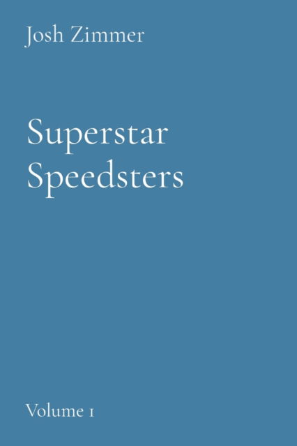 Cover for Josh Zimmer · Superstar Speedsters: Volume 1 (Taschenbuch) (2022)