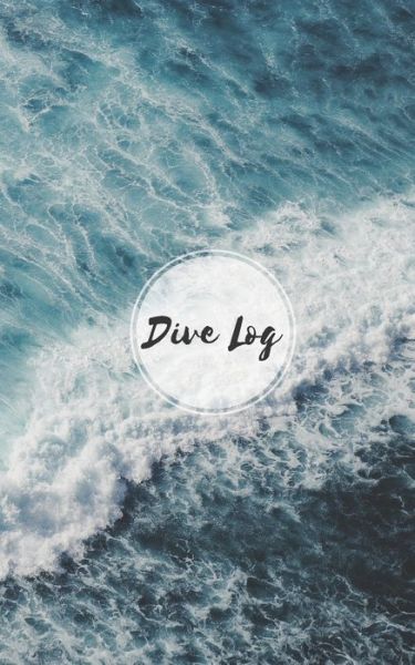 Cover for Saltyhairbooks · Dive Log (Paperback Book) (2019)