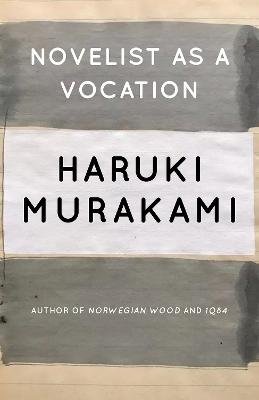 Novelist as a Vocation - Haruki Murakami - Books - Random House USA - 9781101974537 - November 7, 2023