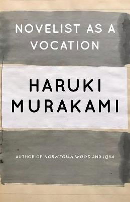 Novelist as a Vocation - Haruki Murakami - Bücher - Random House USA - 9781101974537 - 7. November 2023