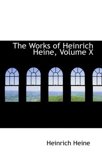 Cover for Heinrich Heine · The Works of Heinrich Heine, Volume X (Hardcover Book) (2009)