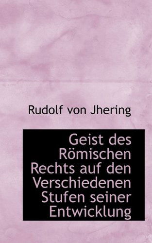 Cover for Rudolf Von Jhering · Geist Des Römischen Rechts Auf den Verschiedenen Stufen Seiner Entwicklung (Hardcover Book) (2009)