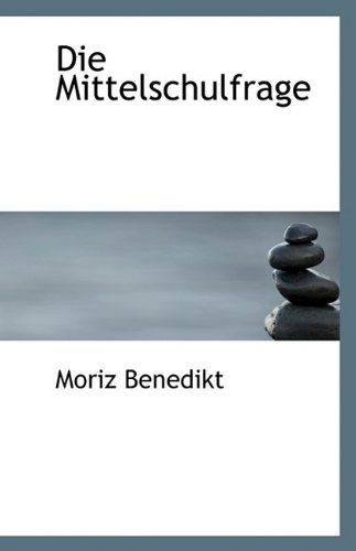 Cover for Moriz Benedikt · Die Mittelschulfrage (Paperback Book) (2009)