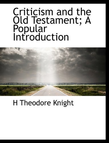 Cover for H Theodore Knight · Criticism and the Old Testament; a Popular Introduction (Pocketbok) (2009)