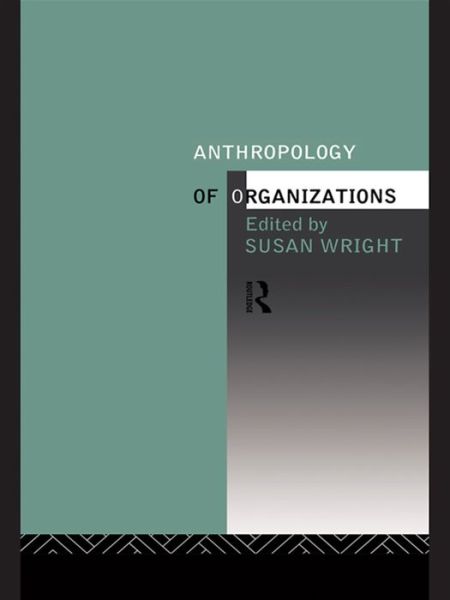 Cover for Susan Wright · Anthropology of Organizations (Hardcover Book) (2016)