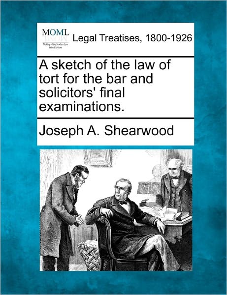 Cover for Joseph a Shearwood · A Sketch of the Law of Tort for the Bar and Solicitors' Final Examinations. (Taschenbuch) (2010)