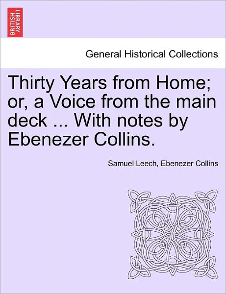 Cover for Samuel Leech · Thirty Years from Home; Or, a Voice from the Main Deck ... with Notes by Ebenezer Collins. (Paperback Book) (2011)