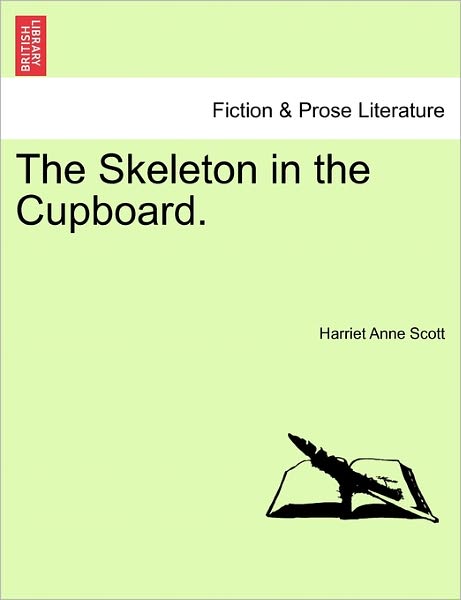 Cover for Harriet Anne Scott · The Skeleton in the Cupboard. (Paperback Book) (2011)