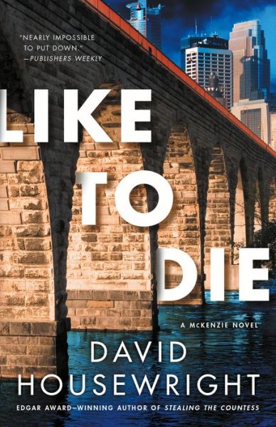 Like to Die: A McKenzie Novel - David Housewright - Kirjat - St Martin's Press - 9781250094537 - tiistai 19. kesäkuuta 2018