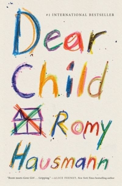 Cover for Romy Hausmann · Dear Child: A Novel (Hardcover Book) (2020)