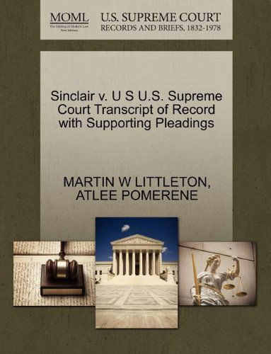 Cover for Atlee Pomerene · Sinclair V. U S U.s. Supreme Court Transcript of Record with Supporting Pleadings (Paperback Book) (2011)