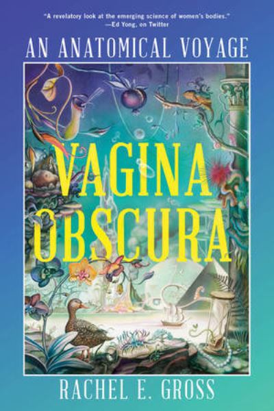 Cover for Rachel E. Gross · Vagina Obscura: An Anatomical Voyage (Paperback Book) (2023)