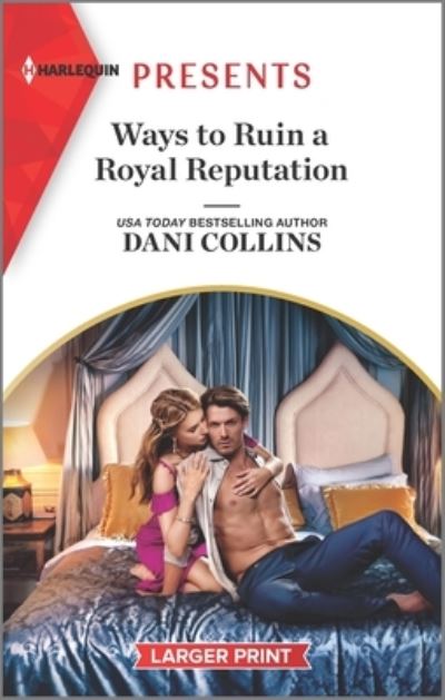 Cover for Dani Collins · Ways to Ruin a Royal Reputation (Paperback Book) (2021)