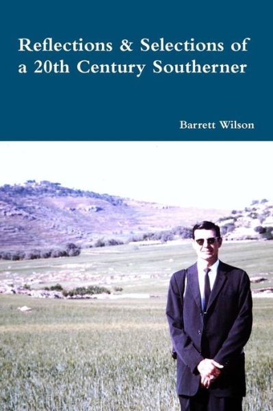 Cover for Barrett Wilson · Reflections and Selections of a 20th Century Southerner (Paperback Book) (2016)