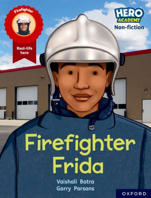 Cover for Vaishali Batra · Hero Academy Non-fiction: Oxford Reading Level 7, Book Band Turquoise: Firefighter Frida - Hero Academy Non-fiction (Paperback Book) (2022)