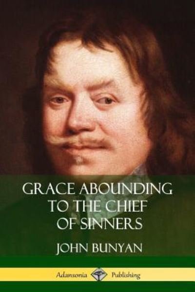 Cover for John Bunyan · Grace Abounding to the Chief of Sinners (Taschenbuch) (2018)