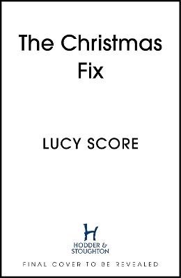 Cover for Lucy Score · The Christmas Fix (Paperback Bog) (2024)