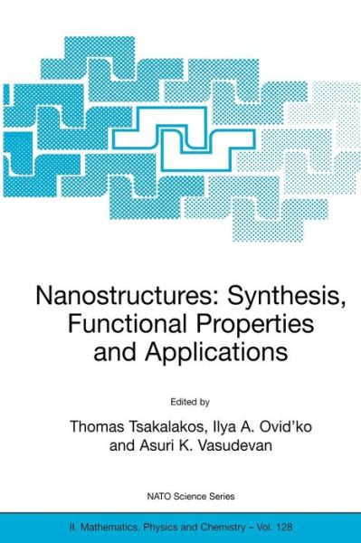 Cover for Thomas Tsakalakos · Nanostructures: Synthesis, Functional Properties and Application - NATO Science Series II (Taschenbuch) [Softcover reprint of the original 1st ed. 2003 edition] (2003)