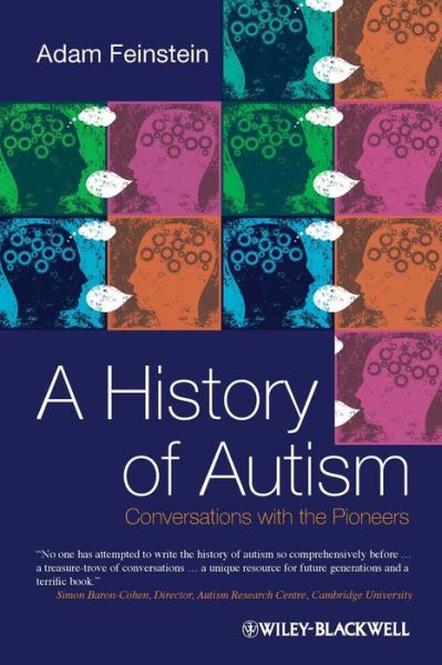 Cover for Adam Feinstein · A History of Autism: Conversations with the Pioneers (Paperback Book) (2010)