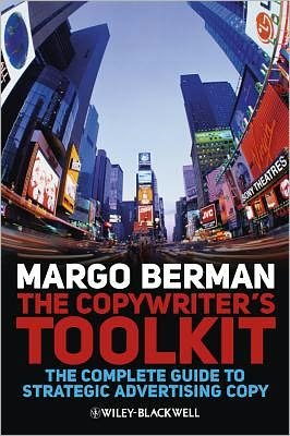 Cover for Berman, Margo (Florida International University, USA) · The Copywriter's Toolkit: The Complete Guide to Strategic Advertising Copy (Paperback Bog) (2012)