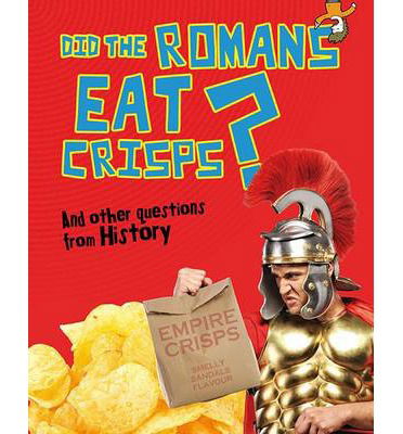 Cover for Paul Mason · Did the Romans Eat Crisps? - And other questions about History (N/A) (2014)