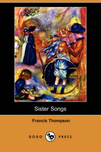 Cover for Francis Thompson · Sister Songs (Dodo Press) (Paperback Book) (2008)