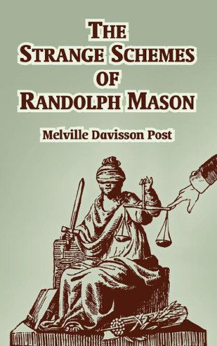 Cover for Melville Davisson Post · The Strange of Schemes of Randolph Mason (Paperback Book) (2004)