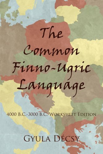 The Common Finno-ugric Language: 4000 B.c.-3000 B.c. Worksheet Edition (Eurasian Language Archives) - Gyula D¿csy - Bøger - AuthorHouse - 9781420882537 - 12. juni 2006