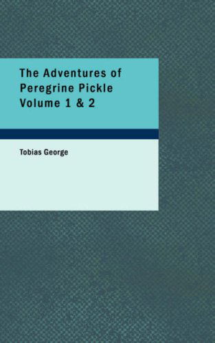 Cover for Tobias George · The Adventures of Peregrine Pickle, Volume 1 (Paperback Book) (2007)