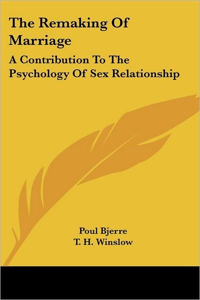 Cover for Poul Bjerre · The Remaking of Marriage: a Contribution to the Psychology of Sex Relationship (Pocketbok) (2006)