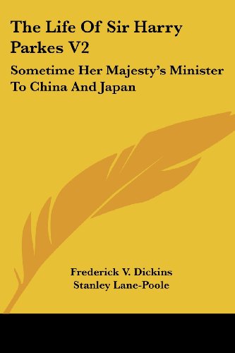 Cover for Stanley Lane-poole · The Life of Sir Harry Parkes V2: Sometime Her Majesty's Minister to China and Japan (Paperback Book) (2007)