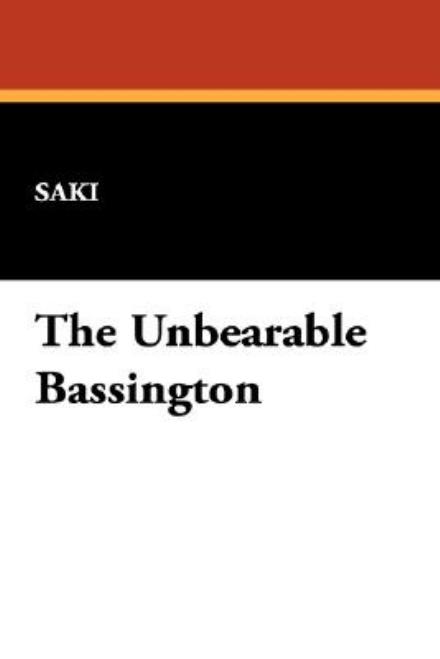 Cover for Saki · The Unbearable Bassington (Hardcover Book) (2008)