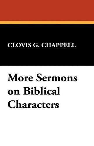 Cover for Clovis G. Chappell · More Sermons on Biblical Characters (Paperback Book) (2008)