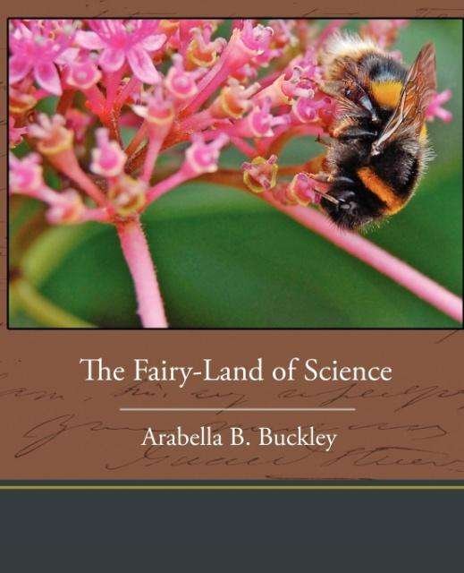 Cover for Arabella Burton Buckley · The Fairy-land of Science (Paperback Book) (2009)