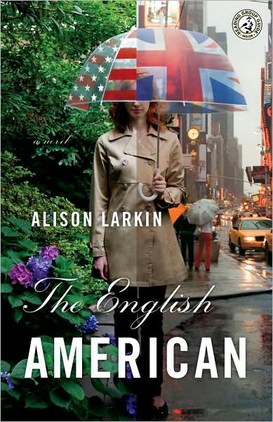 Cover for Alison Larkin · The English American: A Novel (Paperback Book) [First edition] (2009)