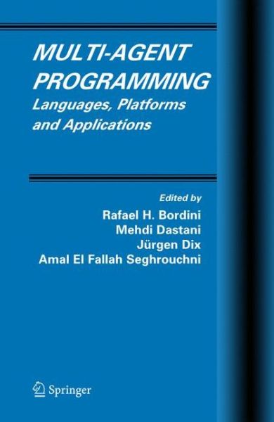 Multi-Agent Programming: Languages, Platforms and Applications - Multiagent Systems, Artificial Societies, and Simulated Organizations - Rafael H Bordini - Livros - Springer-Verlag New York Inc. - 9781441937537 - 8 de dezembro de 2010