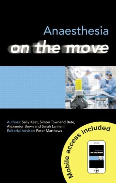 Cover for Keat, Sally (BMEDSci MBChB, Foundation Year 1 doctor, Northern General Hospital, Sheffield, UK) · Anaesthesia on the Move - Medicine on the Move (Paperback Book) (2012)