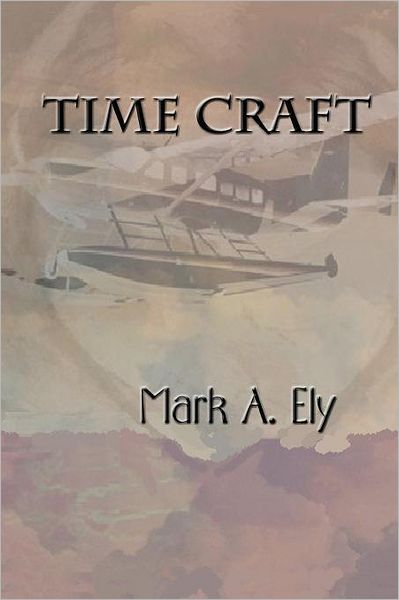 Cover for Mark a Ely · Time Craft (Paperback Book) (2009)