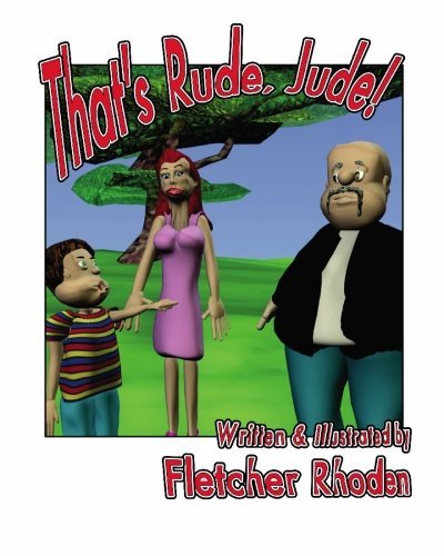 Cover for Fletcher Rhoden · That's Rude, Jude! (Paperback Book) (2010)