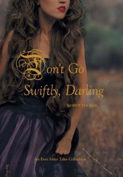 Cover for Robyn Tocker · Don't Go Swiftly, Darling (Hardcover Book) (2015)