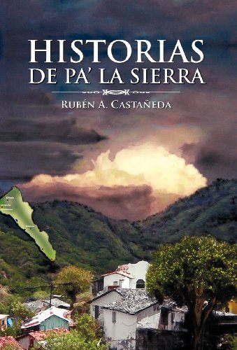 Historias De Pa' La Sierra - Rub N. A. Casta Eda - Bøker - Palibrio - 9781463311537 - 31. oktober 2011