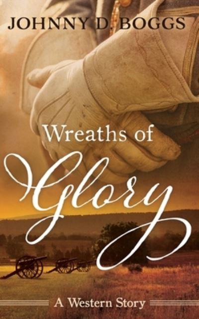 Cover for Johnny D. Boggs · Wreaths of Glory (Paperback Book) (2017)