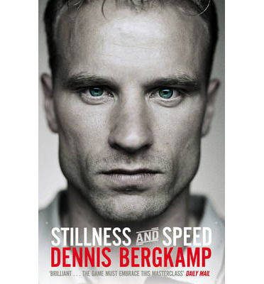 Cover for Dennis Bergkamp · Stillness and Speed: My Story (Paperback Bog) (2014)