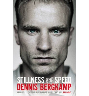 Cover for Dennis Bergkamp · Stillness and Speed: My Story (Pocketbok) (2014)